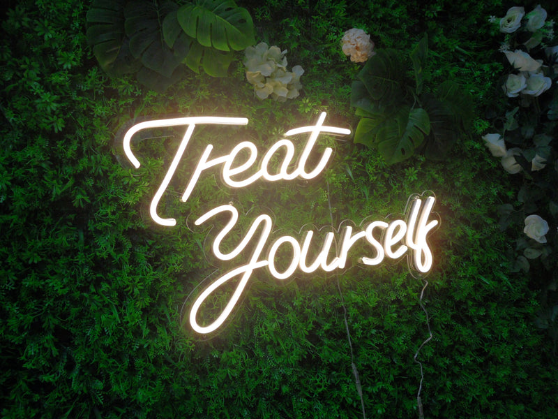 Treat Yourself Neon Sign