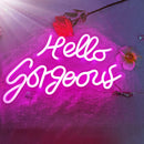 Hello Gorgeous Neon Sign