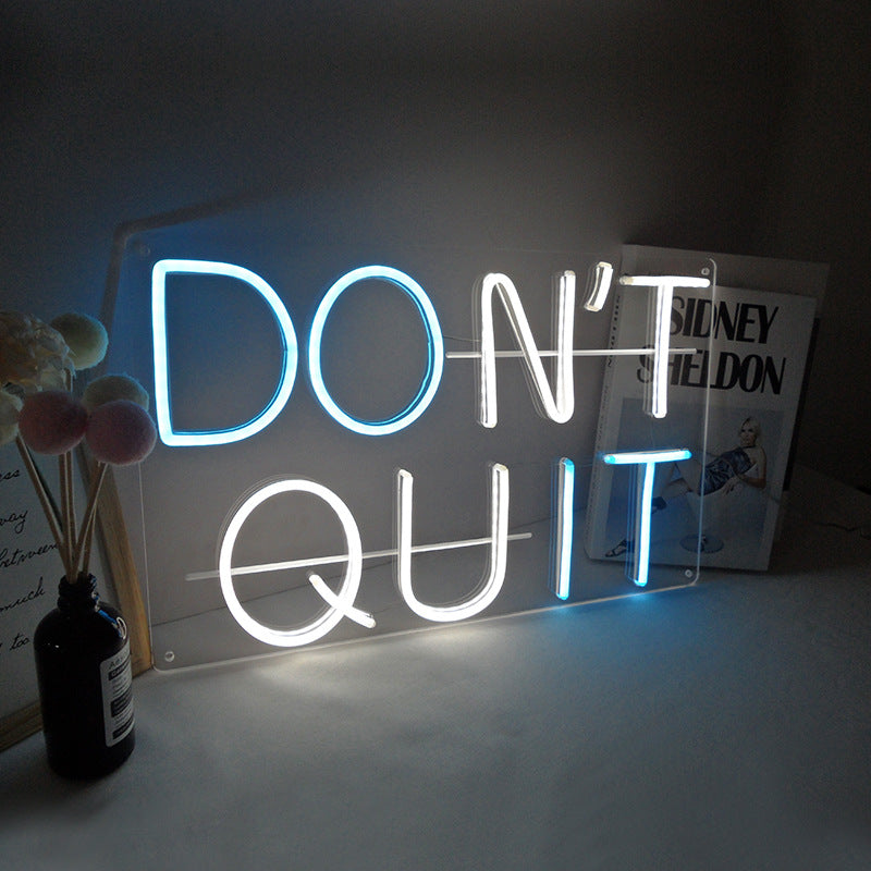DON'T QUIT Neon Sign