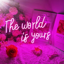 The world is yours Neon Sign