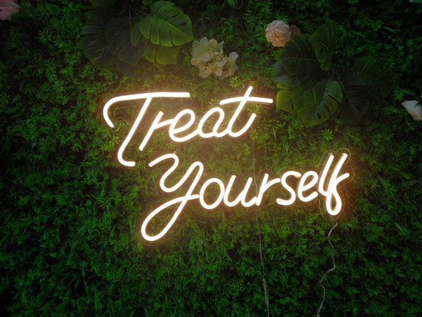 Treat Yourself Neon Sign